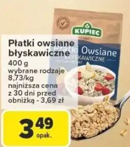 Carrefour Płatki owsiane błyskawiczne KUPIEC oferta