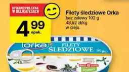 Delikatesy Centrum Filety śledziowe Orka oferta