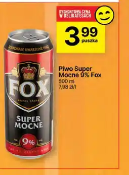 Delikatesy Centrum Piwo Super Mocne 9% Fox oferta