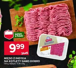 Stokrotka Mięso mielone z indyka na kotlety Indykpol samo dobro oferta