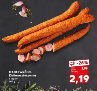 Kaufland Kiełbasa głogowska z szynki Madej & wróbel oferta