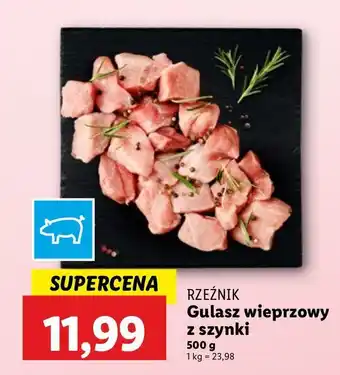 Lidl Gulasz wieprzowy z szynki Rzeźnik Codzienna Dostawa oferta