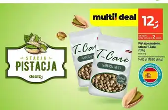 Dealz Pistacje prażone solone T-Care oferta