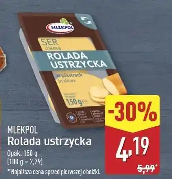 ALDI Ser rolada ustrzycka - plastry Mlekpol oferta