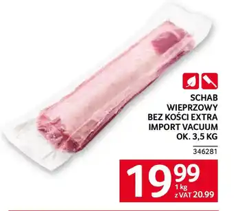 Selgros Schab wieprzowy bez kości extra import vacuum oferta