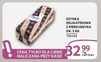 Selgros Szynka delikatesowa z piersi indyka oferta