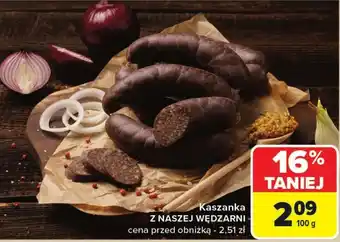 Carrefour Kaszanka Z Naszej Wędzarni oferta