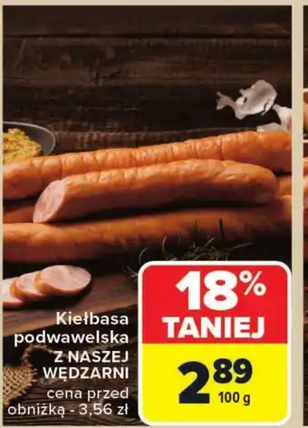 Carrefour Kiełbasa podwawelska Z Naszej Wędzarni oferta