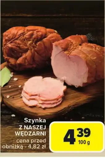 Carrefour Szynka Z Naszej Wędzarni oferta