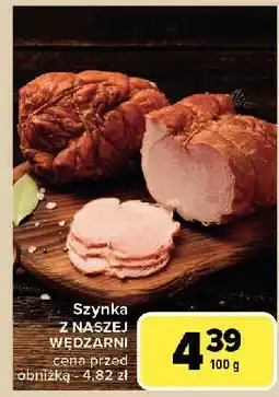 Carrefour Szynka Nasza Wędzarnia Carrefour oferta