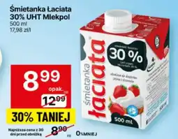 Delikatesy Centrum Śmietana Łaciata 30% UHT Mlekpol oferta