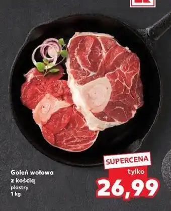 Kaufland Goleń wołowa z kościa oferta