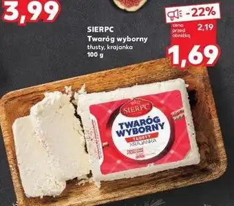 Kaufland Twaróg wyborny tłusty Sierpc oferta