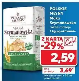 Kaufland Mąka szymanowska krupczatka Polskie Młyny oferta