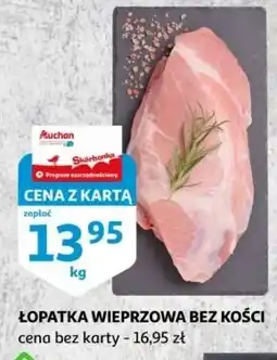 Auchan Łopatka wieprzowa bez kości oferta