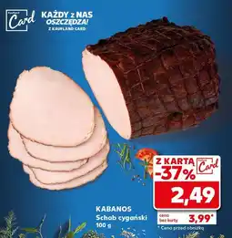 Kaufland Schab cygański Kabanos oferta