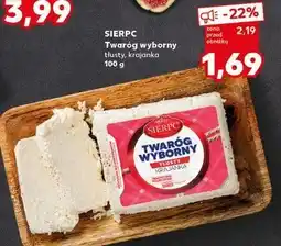 Kaufland Twaróg wyborny tłusty Sierpc oferta