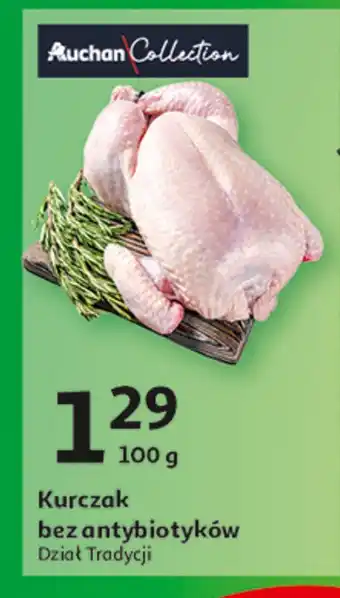 Auchan Kurczak bez antybiotyków AUCHAN COLLECTION oferta