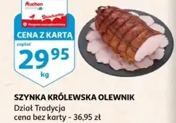 Auchan Szynka królewska Olewnik oferta