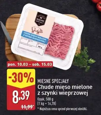 ALDI Chude mięso mielone z szynki wieprzowej Mięsne Specjały Zawsze Świeże (Aldi) oferta