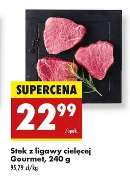 Biedronka Steki z ligawy cielęcej Gourmet oferta