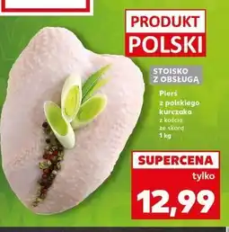 Kaufland Pierś z kurczaka kością i ze skórą polska oferta