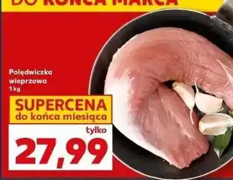 Kaufland Polędwiczka wieprzowa oferta