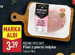 ALDI MIĘSNE SPECJAŁY Filet z piersi indyka oferta