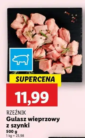 Lidl Gulasz wieprzowy z szynki Rzeźnik Codzienna Dostawa oferta