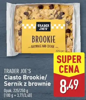 ALDI TRADER JOE'S Ciasto Brookie/ Sernik z brownie oferta