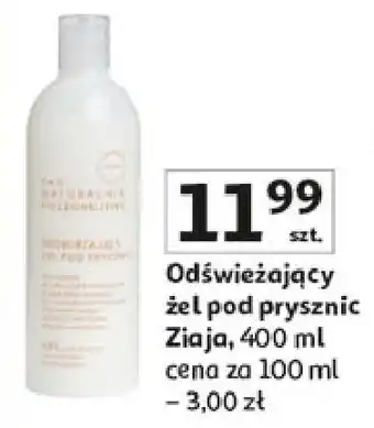 Auchan Żel pod prysznic odświeżający Ziaja Naturalnie Pielęgnujemy oferta