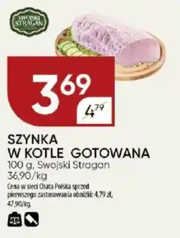 Chata Polska Szynka w kotle gotowana Swojski Stragan 36,90/kg oferta