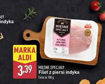 ALDI Filet z piersi indyka Mięsne Specjały oferta