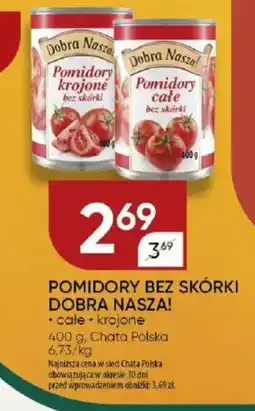 Chata Polska Pomidory bez skórki dobra nasza! Chata Polska oferta