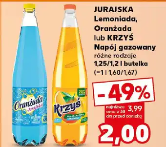 Kaufland JURAJSKA Lemoniada, Oranżada lub KRZYŚ Napój gazowany oferta