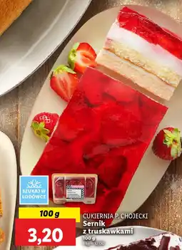 Lidl CUKIERNIA P. CHOJECKI Sernik z truskawkami oferta