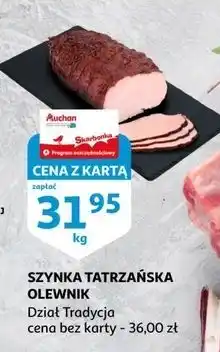 Auchan Szynka tatrzańska Olewnik oferta