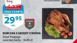 Auchan Kurczak z grzędy rożna Z Naszego Pieca Auchan oferta