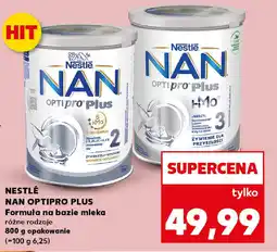 Kaufland NESTLÉ NAN OPTIPRO PLUS Formuła na bazie mleka oferta