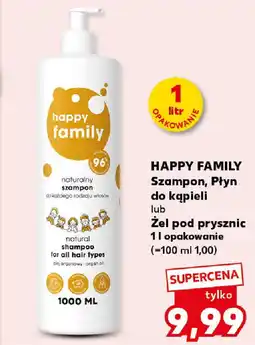 Kaufland HAPPY FAMILY Szampon, Płyn do kąpieli lub Żel pod prysznic oferta