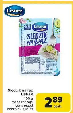 Carrefour Śledzik na raz z ogórkiem i czosnkiem Lisner śledzik na raz oferta