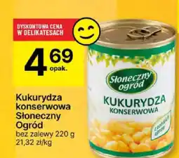 Delikatesy Centrum Kukurydza konserwowa Słoneczny Ogród oferta