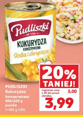 Kaufland Kukurydza konserwowa Pudliszki oferta