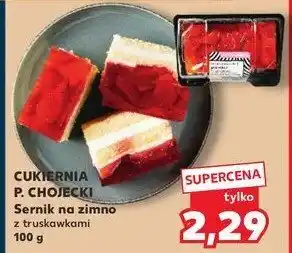 Kaufland Sernik z truskawkami Chojecki oferta