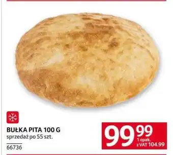 Selgros BUŁKA PITA 100 G oferta