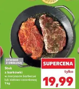 Kaufland Stek z karkówki na grill w marynacie czonkowo-ziołowej oferta