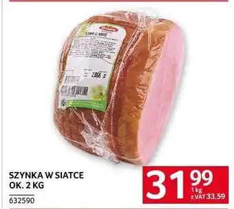 Selgros SZYNKA W SIATCE OK. 2 KG oferta