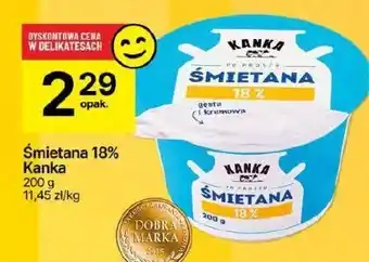 Delikatesy Centrum Śmietana 18% Kanka 200 g oferta