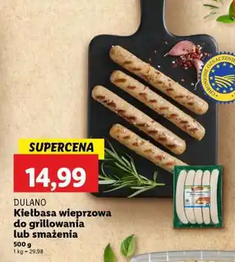Lidl DULANO Kiełbasa wieprzowa do grillowania lub smażenia oferta