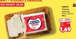 Kaufland SIERPC Twaróg wyborny tłusty, krajanka 100 g oferta
